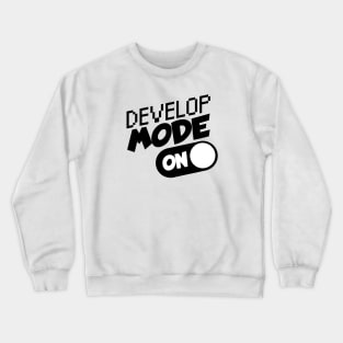 Developer mode on Crewneck Sweatshirt